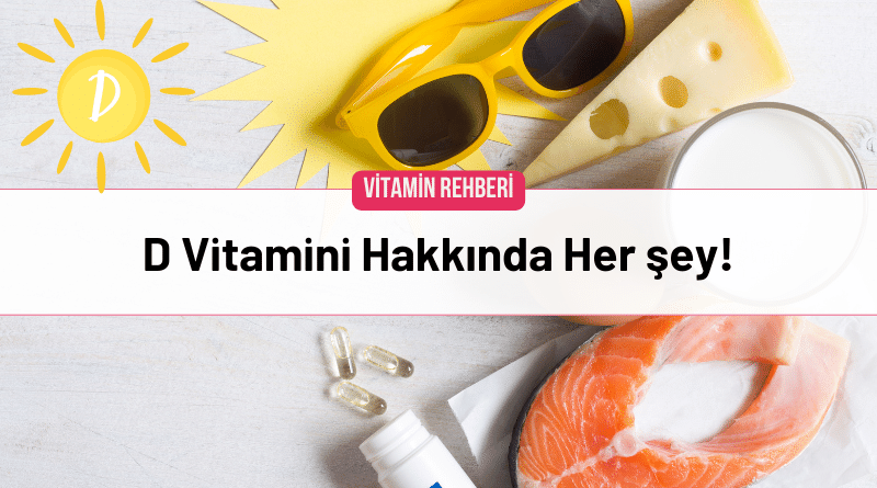 D vitamini nedir, ne işe yarar. D vitamini hakkında her şey!