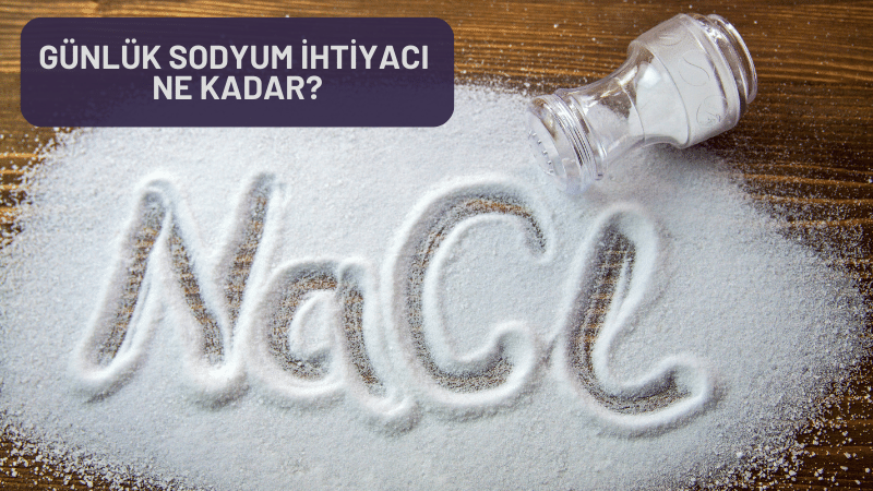 Günlük sodyum ihtiyacı ne kadar? Sodyum nelerde var?