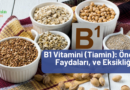 B1 Vitamini (Tiamin): Önemi, Faydaları, ve Eksikliği