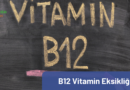B12 Vitamin Eksikliği Anemisi Belirtileri ve Tedavi Yöntemleri