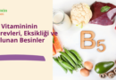 B5 Vitamininin Görevleri, Eksikliği ve Bulunan Besinler