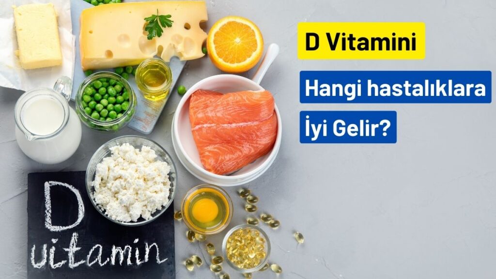 D vitamini neye iyi gelir