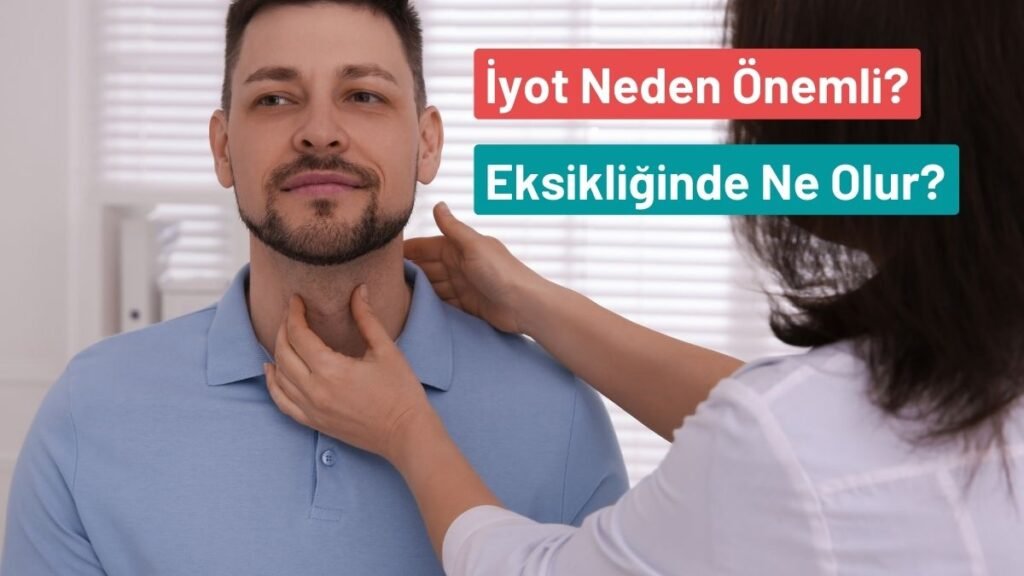 İyot Neden Önemli, eksikliğinde neler görülür?