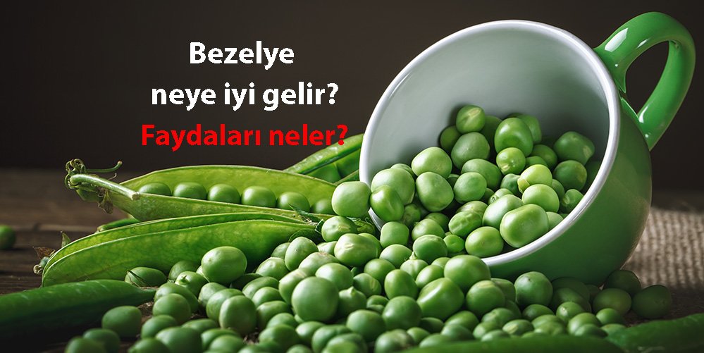 Bezelye neye yarar? Nasıl hazırlanır? Faydaları ve zararları nelerdir?